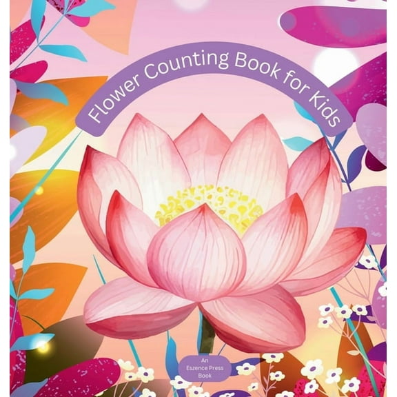 Flower Counting Book for Kids: An Adventure for Little Learners!, (Hardcover)