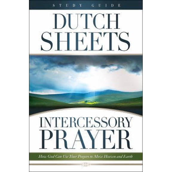 Pre-Owned Intercessory Prayer Study Guide: How God Can Use Your Prayers to Move Heaven and Earth (Paperback) 0764215809 9780764215803