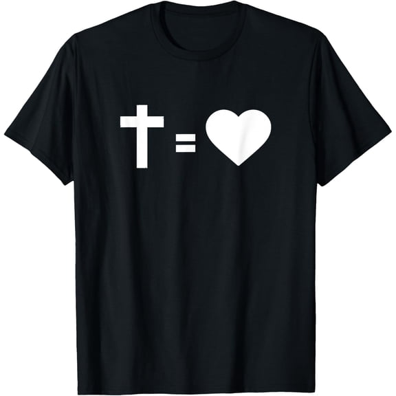 Cross Equals Heart Cross Equals Love Christian Saying T-Shirt