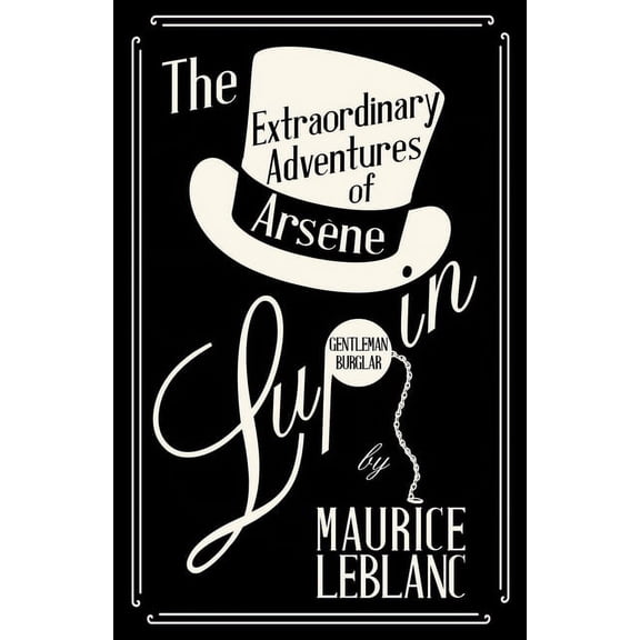 Arsène Lupin The Extraordinary Adventures of Arsène Lupin, Gentleman-Burglar, (Paperback)