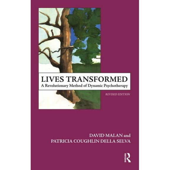 Lives Transformed: A Revolutionary Method of Dynamic Psychotherapy, (Paperback)