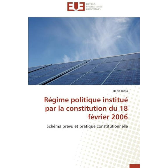 Omn.Univ.Europ.: Régime Politique Institué Par La Constitution Du 18 Février 2006 (Paperback)