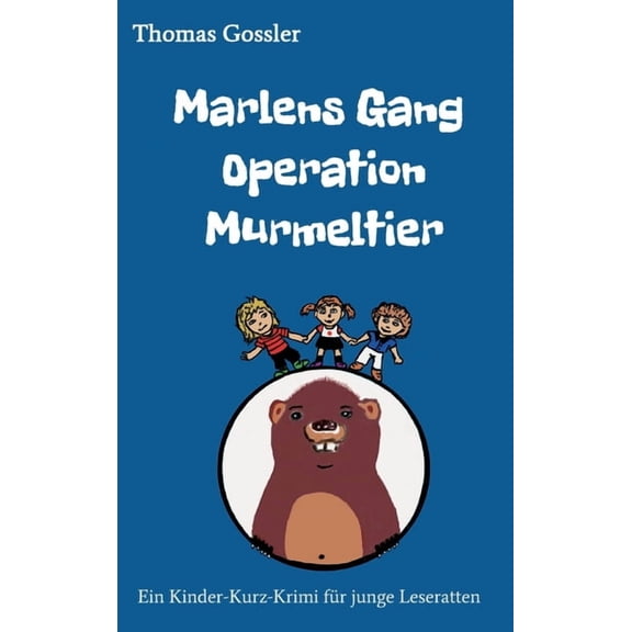 Marlens Gang Operation Murmeltier: Für junge Leseratten, (Hardcover)