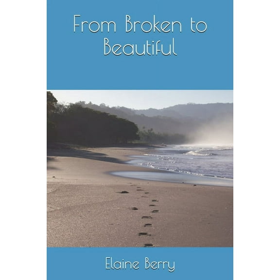 From Broken to Beautiful (Paperback)