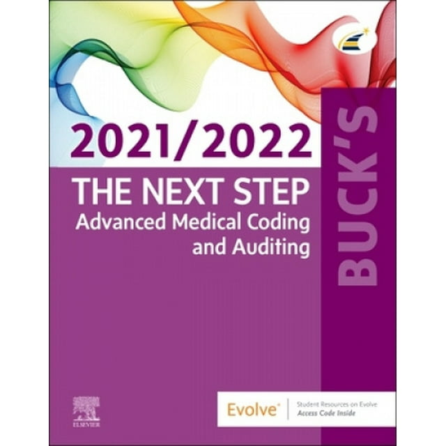 Buck's The Next Step: Advanced Medical Coding and Auditing, 2021/2022 Edition
