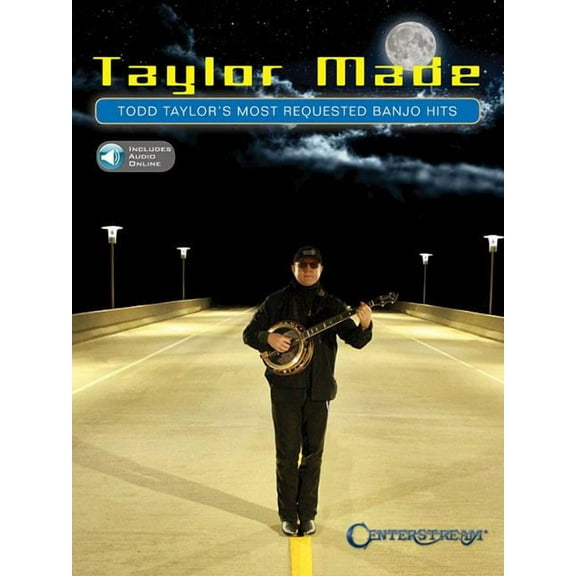 Taylor Made: Todd Taylors Most Requested Banjo Hits