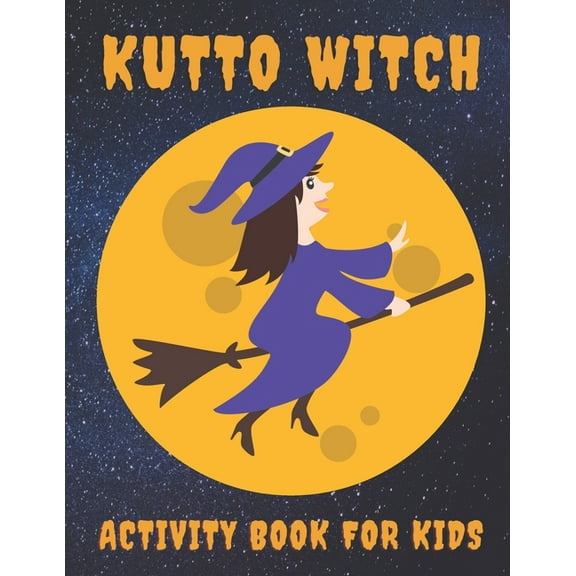 Kutto Witch Activity Book For Kids: Themed Activity Book For Kids And Cute Little Boys, Girls I Halloween Gift For Child, (Paperback)