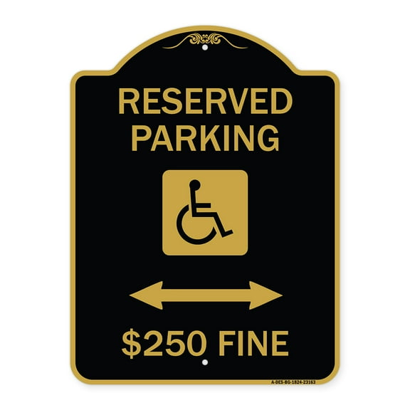 SignMission A-DES-BG-1824-23163 18 x 24 in. Designer Series Sign - Reserved Parking Dollar 250 Fine with Updated Symbol & Bi-Directional Arrow, Black & Gold