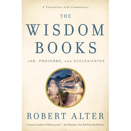 The Wisdom Books : Job, Proverbs, and Ecclesiastes: A Translation with (Best Commentary On Job)