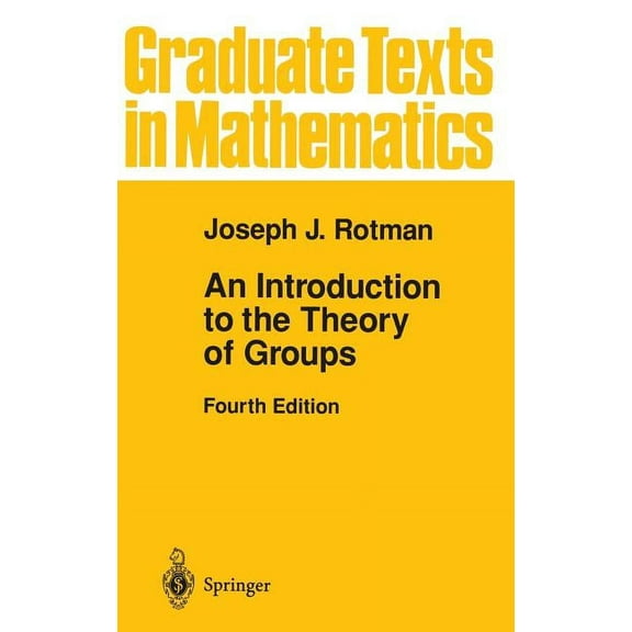 Graduate Texts in Mathematics An Introduction to the Theory of Groups, Book 148, (Hardcover)