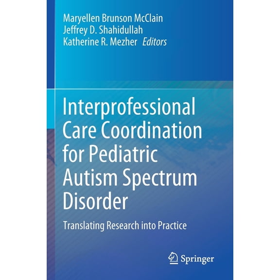 Interprofessional Care Coordination for Pediatric Autism Spectrum Disorder: Translating Research Into Practice, (Paperback)