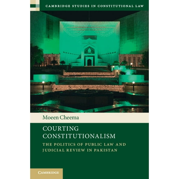 Cambridge Studies in Constitutional Law Courting Constitutionalism, (Paperback)