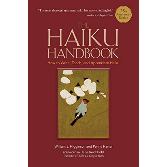 The Haiku Handbookédition 25e Anniversaire: Comment Écrire, Enseigner et Apprécier Haiku