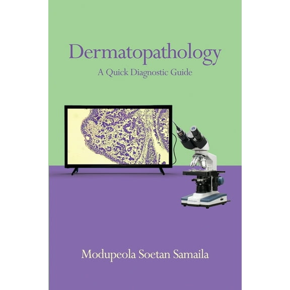 Dermatopathology: A Quick Diagnostic Guide, (Paperback)