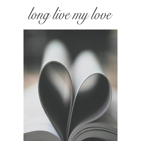 long live my love : for the love, happy valentine's day (Paperback)