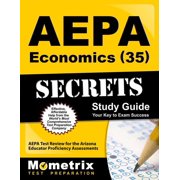 AEPA Economics (35) Secrets Study Guide: AEPA Test Review for the Arizona Educator Proficiency Assessments