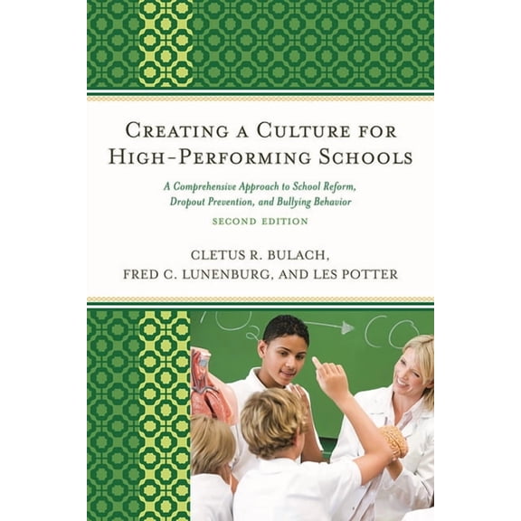 Creating a Culture for High-Performing Schools: A Comprehensive Approach to School Reform and Dropout Prevention, (Hardcover)