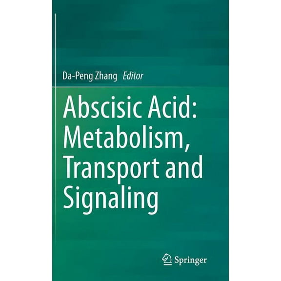 Abscisic Acid: Metabolism, Transport and Signaling, (Hardcover)