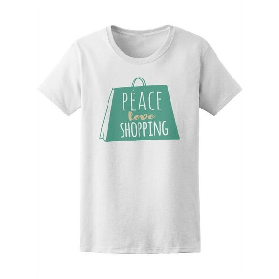 Peace Love Shopping Quote Tee Women's -Image by Shutterstock
