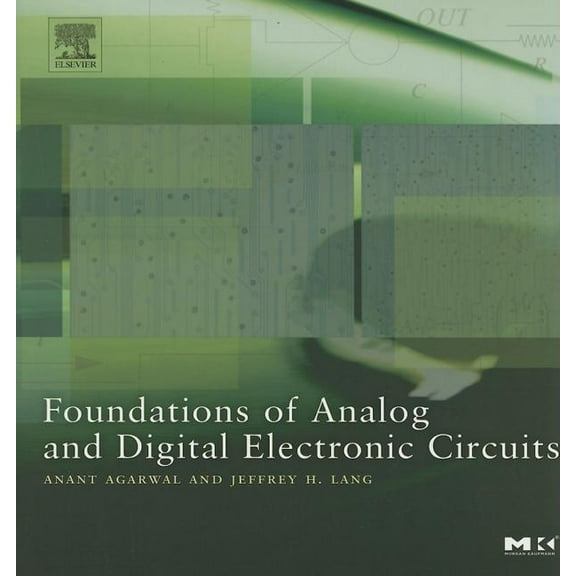 The Morgan Kaufmann Computer Architecture and Design: Foundations of Analog and Digital Electronic Circuits (Paperback)