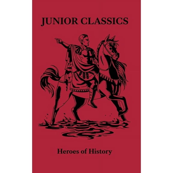 Junior Classics Heroes of History, Book 8, (Hardcover)