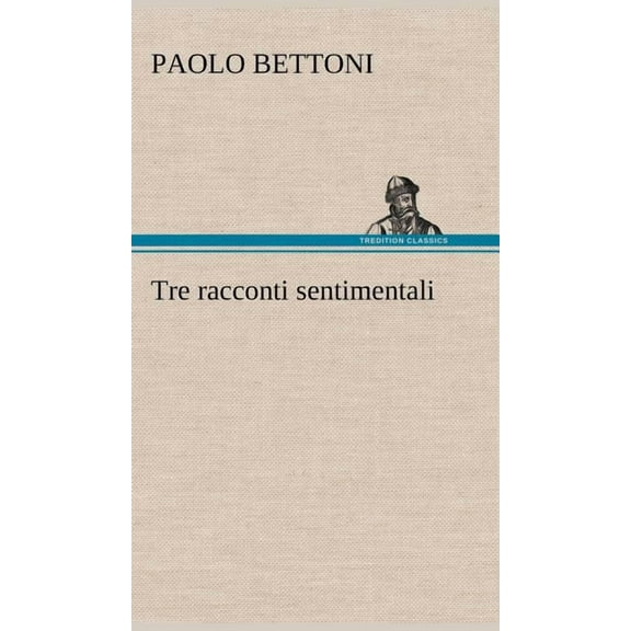 Tre racconti sentimentali (Hardcover)