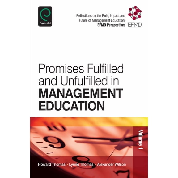 Reflections on the Role, Impact and Futu Promises Fulfilled and Unfulfilled in Management Education, Book 1, (Paperback)