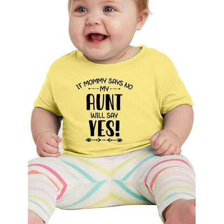 

My Aunt Will Say Yes! T-Shirt Infant -Smartprints Designs 6 Months