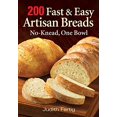 thumbnail image 1 of Pre-Owned 200 Fast and Easy Artisan Breads: No-Knead, One Bowl (Paperback), 1 of 1