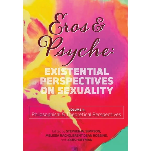 Eros & Psyche (Volume 1: Existential Perspectives on Sexuality, (Paperback)