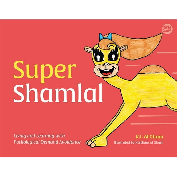 K.I. Al-Ghani Children's Colour Story Bo Super Shamlal - Living and Learning with Pathological Demand Avoidance, (Hardcover)