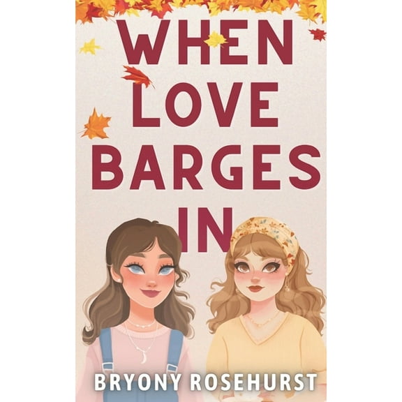 When Love Barges In: A WLW romance novella (Paperback) by Bryony Rosehurst
