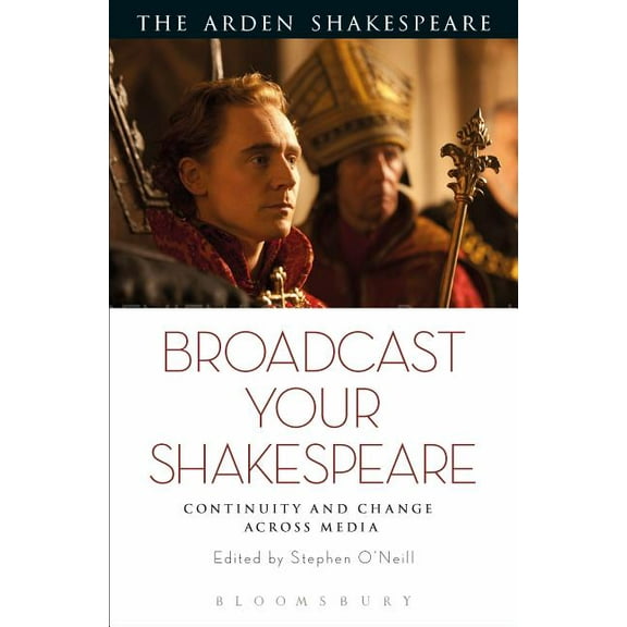 Broadcast Your Shakespeare: Continuity and Change Across Media, (Hardcover)