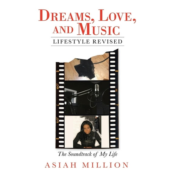 Dreams, Love, and Music Lifestyle Revised: The Soundtrack of My Life, (Paperback)