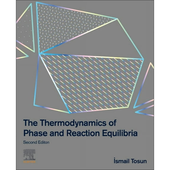 The Thermodynamics of Phase and Reaction Equilibria, (Hardcover)