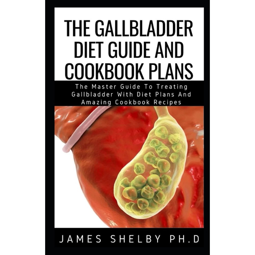 the gallbladder diet guide and cookbook plans the master