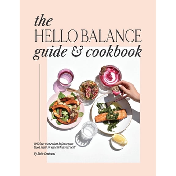 Pre-Owned The Hello Balance Guide & Cookbook (Hardcover) 1667823825 9781667823829