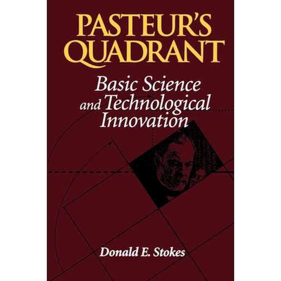 Pre-Owned Pasteur's Quadrant: Basic Science and Technological Innovation (Hardcover) 0815781784 9780815781783
