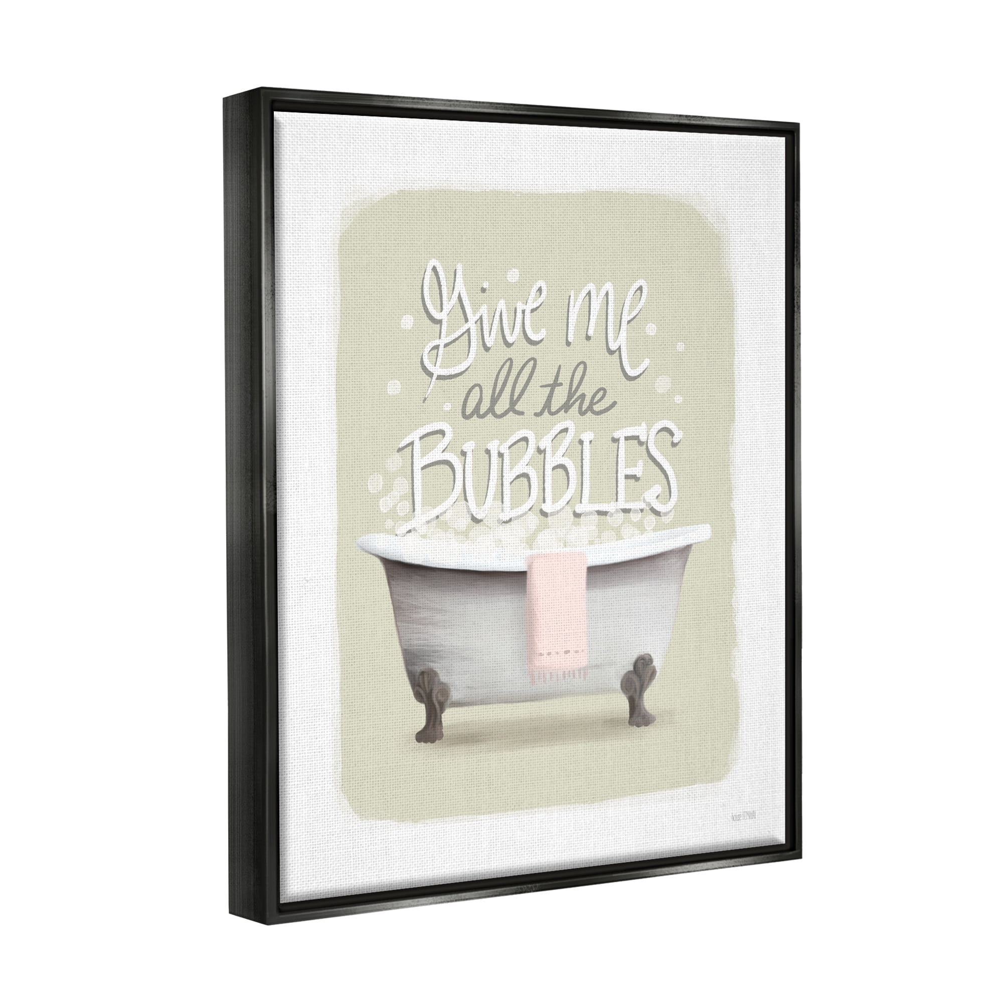 Stupell Give Me All The Bubbles Bathtub Typography Painting Black Floater Framed Art Print Wall Art