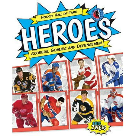 Hockey Hall of Fame Heroes : Scorers, Goalies and