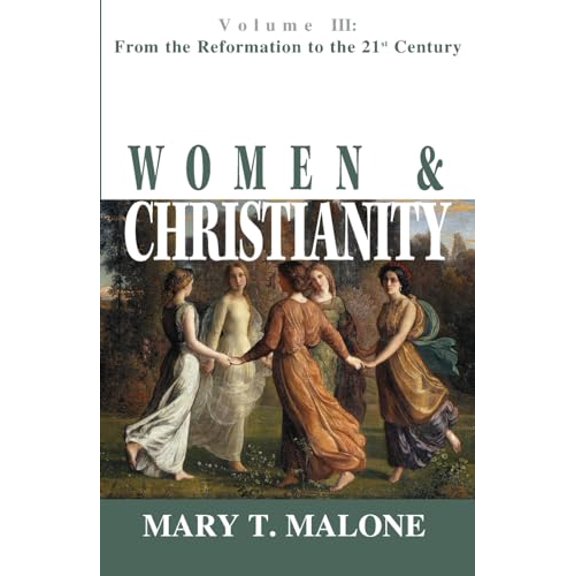 Pre-Owned Women & Christianity: From the Reformation to the 21st Century (Paperback) 1570754756 9781570754753