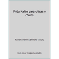 thumbnail image 1 of Pre-Owned Frida Kahlo para chicas y chicos (Paperback) 9873391584 9789873391583, 1 of 1