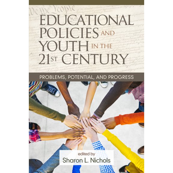 Educational Policies and Youth in the 21st Century: Problems, Potential, and Progress, (Paperback)