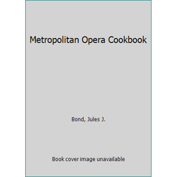 Pre-Owned The Metropolitan Opera Cookbook (Hardcover) 1556700393 9781556700392