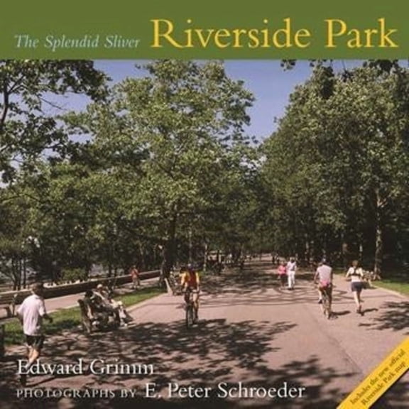 Riverside Park: The Splendid Sliver, (Hardcover)