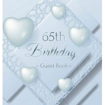 65th Birthday Guest Book: An Elegant Keepsake for a Milestone 65th Birthday Celebration - Silver and White Frosted Heart, (Hardcover)