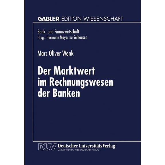 Bank- Und Finanzwirtschaft Der Marktwert Im Rechnungswesen Der Banken, (Paperback)