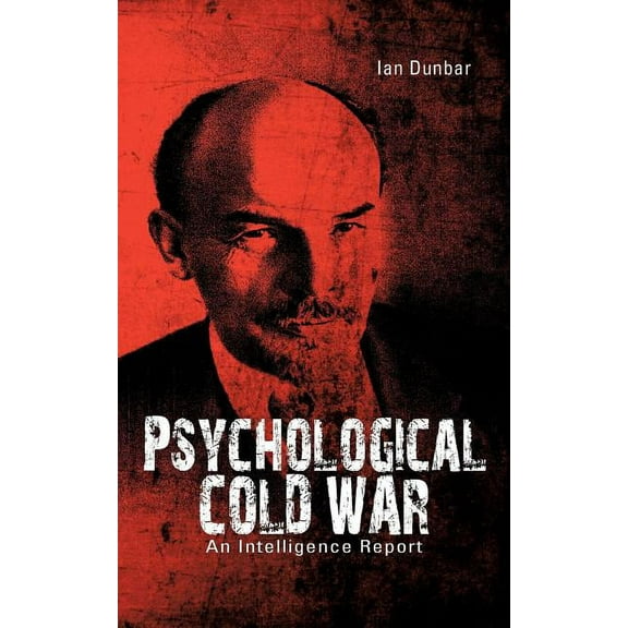 Psychological Cold War : An Intelligence Report