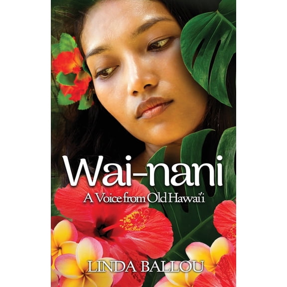 Wai-nani: A Voice from Old Hawai'i, (Paperback)