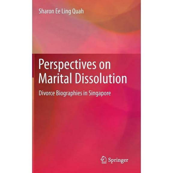 Perspectives on Marital Dissolution: Divorce Biographies in Singapore, (Hardcover)